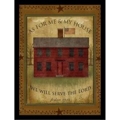 a red house with the words as for me and my house we will serve the lord