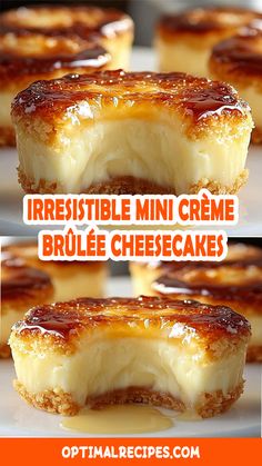 three different pictures of cheesecakes with caramel sauce on top and the words irresistible mini creme brulee cheesecakes below