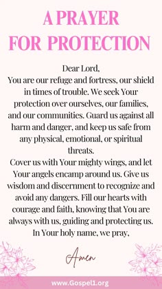 a prayer for protection with pink flowers and the words,'a prayer for protection dear lord, you are refuge and fortresss, our shield