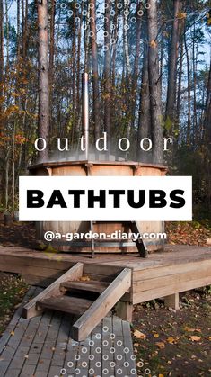 an outdoor bathtub in the woods with text overlay that reads out door bathtubs