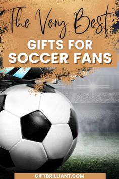 the very best gifts for soccer fans are on this list and they're so much fun