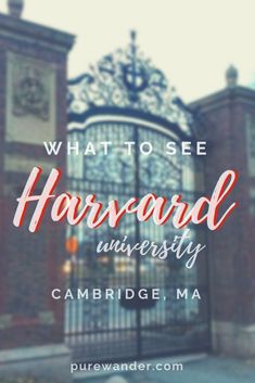 what to see in harvard university cambridge, ma with text overlaying the image