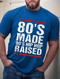 Men's 80’s Made 90’s Hip Hop Raised T-Shirt Funny Saying Top Retro Tri-blend T-shirt For Streetwear, Tri-blend Retro T-shirt For Streetwear, 90’s Hip Hop, Cheap Clothing, Clothing Men, Outdoor Home, Cheap Clothes, T Shirt Funny, Shirt Outfit