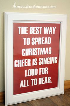 the best way to spread christmas cheer is singing loud for all to hear printable poster