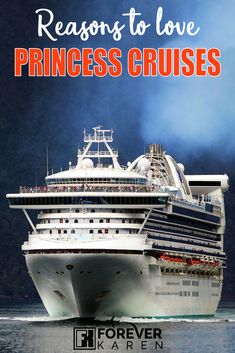 a cruise ship in the ocean with text overlay that reads 5 reason to love princess cruises