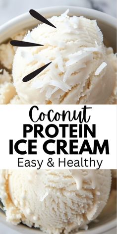 coconut protein ice cream in a bowl with text overlay that reads coconut protein ice cream easy and healthy