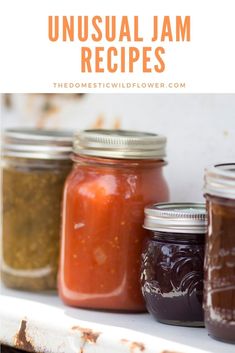 several jars filled with different colored jams on top of a white countertop and text overlay that reads unusual jam recipes