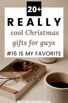 a cup of coffee next to a book with the title 20 really cool christmas gifts for guys