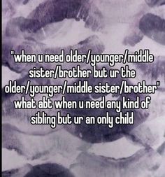 the text reads, when u need older younger middle sister / brother but the older younger sibling