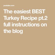 the easyest best turkey recipe pt2 full instructions on the blog