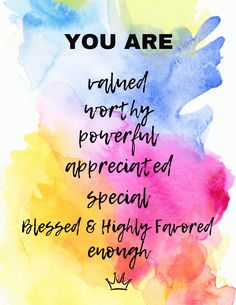 a colorful watercolor background with the words you are