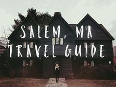 a woman standing in front of a black house with the words salem, ma travel guide written on it