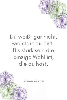 a quote with dandelions on it that reads, du weit gar night, we stark du bist