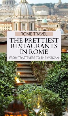 the best restaurants in rome, italy with text overlay reading rome travel the prettiest restaurant's in rome