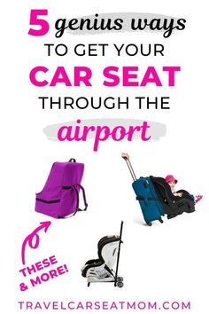 an advertisement with the words 5 genius ways to get your car seat through the airport