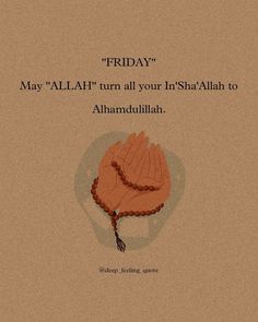 an advertisement for the alhamdullillah on friday, may'alla'it turn all your in - shaah to