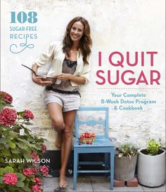 The author of I Quit Sugar, Sarah Wilson, tells us how eating no sugar squelched her thyroid disease, caused her to lose weight, and cleared up her wrinkles. Sugar Free Diet Plan, Quitting Sugar, Sarah Wilson, I Quit Sugar, Sugar Free Diet, Quit Sugar, Recipe Girl, Detox Program