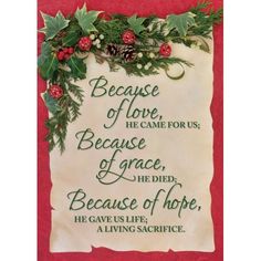 a cross stitched christmas card with holly and berries on it, which reads because of love, he came for us because of grace, grace, grace,