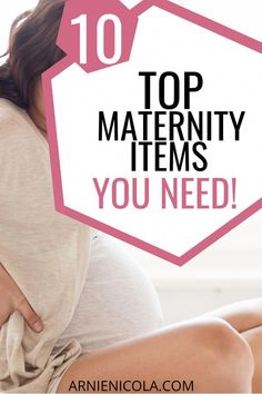 a pregnant woman with her stomach exposed and the words top maternity items you need