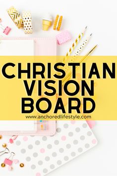 the words christian vision board surrounded by stationery items