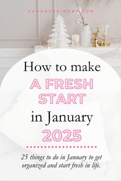 Get a fresh start in 2025! Complete these 25 things in January to create the life you’ve always wanted and build the foundation for success and happiness. 2025 Dream Life, 2025 Reset, Things To Do In January, Year Reset, 2025 Inspiration, 2025 Ideas, Start A New Life, Calendar Activities, Turn Your Life Around