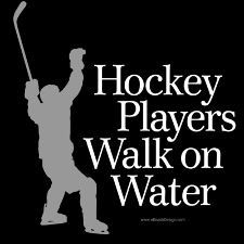 hockey players walk on water with the words hockey players walk on water written in white