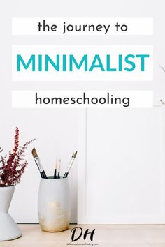 the journey to minimalist homeschooling