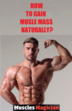 a man flexing his muscles with the words how to gain muscle mass naturally?