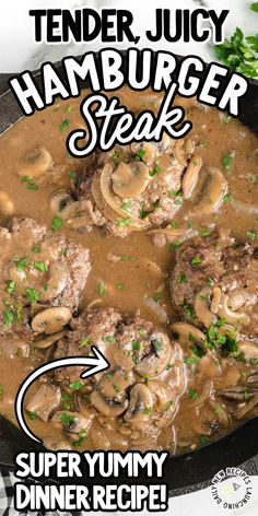 the recipe for tender juicy hamburger steak is in a skillet with mushrooms and gravy