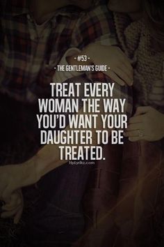 the gentleman's guide treat every woman the way you'd want your daughter to be treated