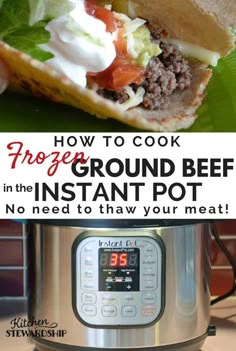 an instant pot with the words how to cook frozen ground beef in the instant pot