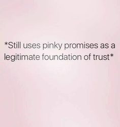 a pink background with the words still uses pinky promses as a legtimate foundation of trust