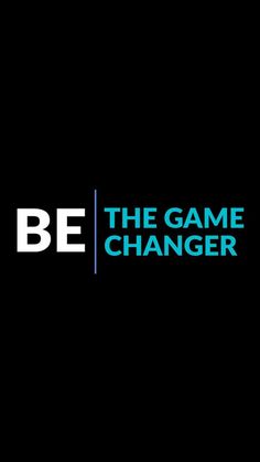 be the game changer logo on a black background with blue and green lettering that reads be