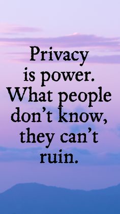 the words privacy is power what people don't know they can't run