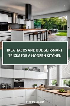 a kitchen with white cabinets and wooden counter tops, in front of a large window that reads ikea hacks and budget - smart tricks for a modern kitchen