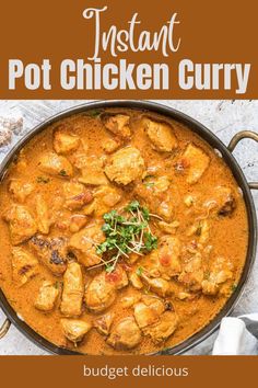 the instant pot chicken curry recipe in a skillet with text overlay that reads instant pot chicken curry