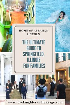 the ultimate guide to springfield, illinois for families with text overlay that reads home of abraham lincoln