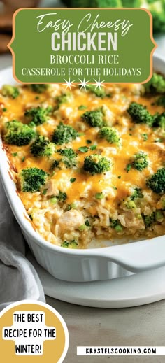 broccoli rice casserole for the holidays with text overlay that reads easy cheesy chicken broccoli rice casserole for the holidays