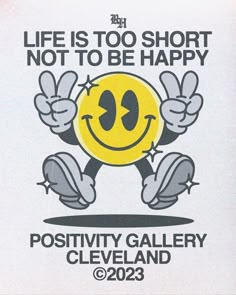 a yellow smiley face with two thumbs up and the words, life is too short not to be happy