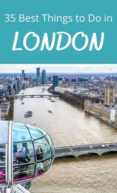 the london eye with text overlay that reads 35 best things to do in london