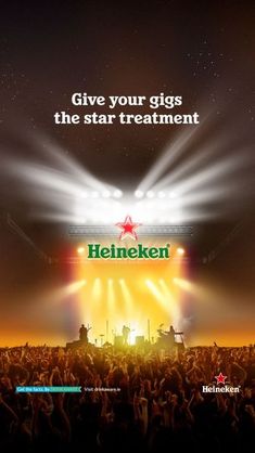 an advertisement for heineken's concert with the words give your gigs the star treatment