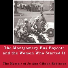 the montgomery bus boycott and the women who started it by susan robinson, ann gibson