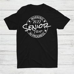 Warning Senior Trip Class Of 2022 In Progress Matching Shirt Class Of 2022 Shirt Ideas, Class Of 2025 Senior Shirts, Class Of 2027 Shirt Ideas Freshman, Senior Class Shirts Design 2025, Senior Class Shirts 2022, Senior Class Shirts, Firefighter Shirts, Class Shirt, Photographer Shirts