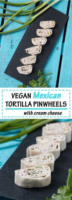 vegan mexican tortilla pinwheels with cream cheese and cilantro