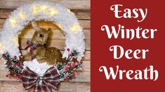 a christmas wreath with a deer in it and the words easy winter deer wreath