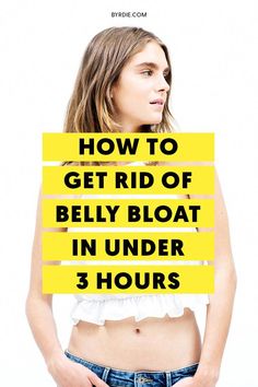 a woman holding a sign that says how to get rid of belly bloat in under 3 hours