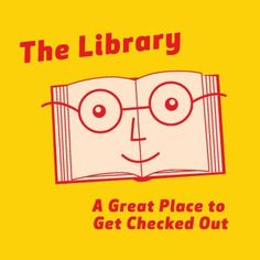 an open book with glasses on it that says, the library a great place to get checked out