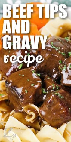 beef tips and gravy recipe on top of pasta with carrots in the background