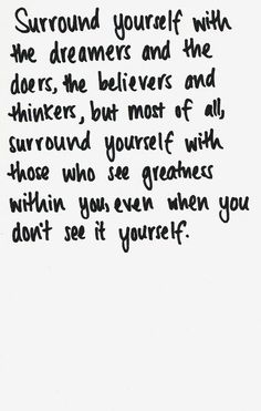 a piece of paper with writing on it that says, surround yourself with the dreamers and