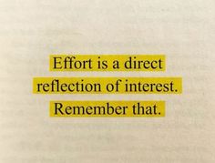 a piece of paper with the words effort is a direct reflection of interest, remember that